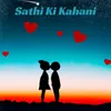 About Sathi Ki Kahani Song